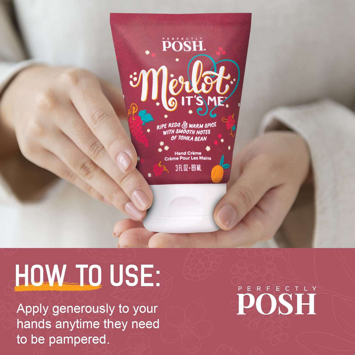A person holds a tube of Merlot Its Me BFYHC by Perfectly Posh. Instructions: Apply generously to hands whenever pampering is needed.