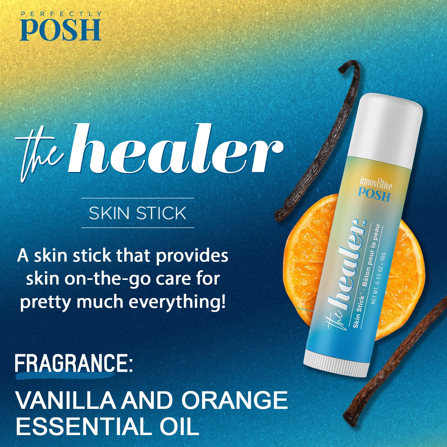 A tube of Perfectly Posh THE HEALER Skin Stick w/Shea Butter is displayed beside an orange slice and vanilla beans. Text emphasizes its convenient on-the-go care, beeswax enrichment, and its signature fragrance of vanilla and orange essential oils. The scene features a blue and yellow background.