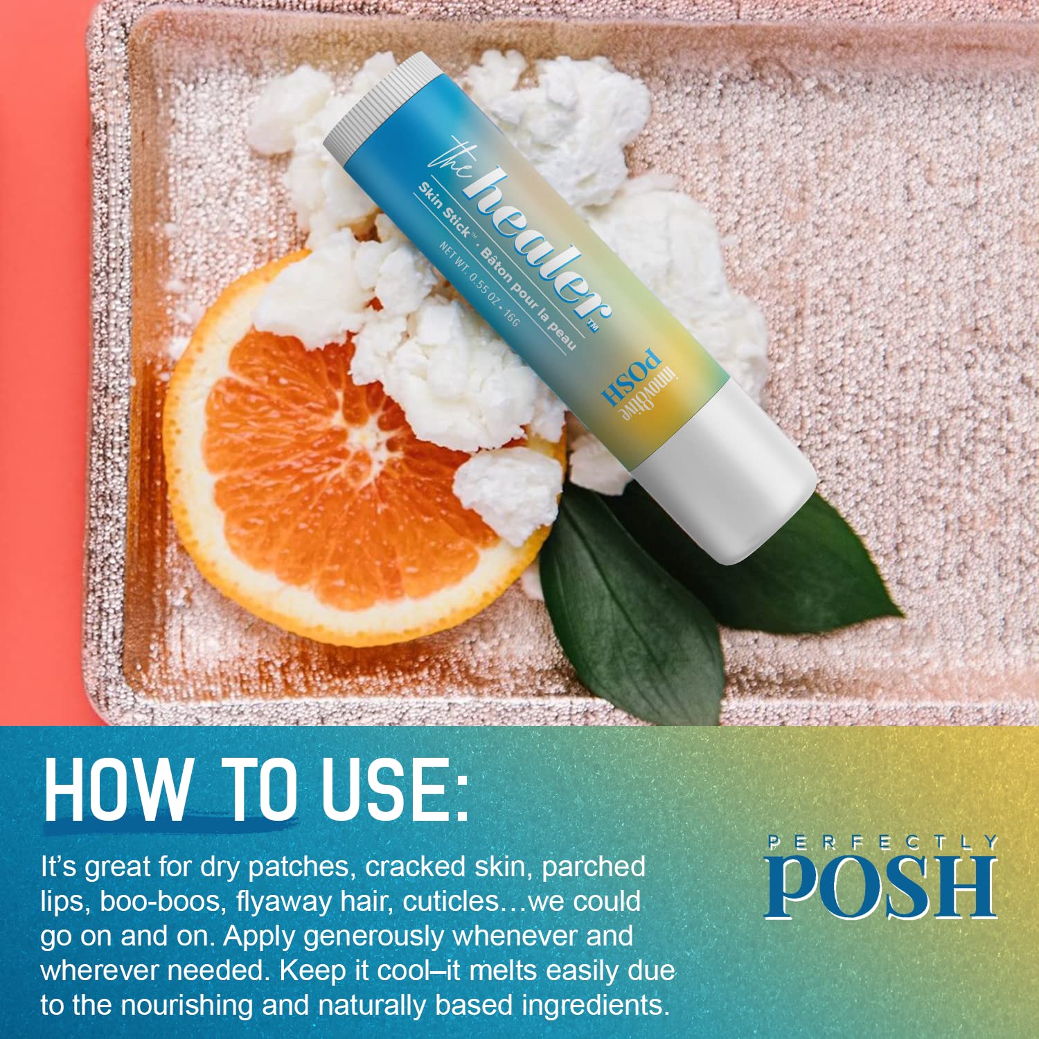 A tube of THE HEALER Skin Stick w/Shea Butter by Perfectly Posh, crafted with nourishing shea butter and soothing beeswax, rests on a tray alongside orange slices and shea butter. Below, the usage instructions and the Perfectly Posh logo are displayed on a blue and yellow background.